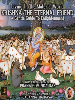 cover image of Living In the Material World Krishna the Eternal Friend
